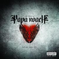 ...To Be Loved: The Best Of Papa Roach