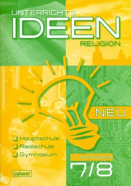 Unterrichtsideen Religion Neu 7./8. Schuljahr 1. Halbband