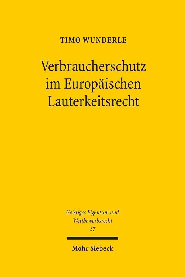 Verbraucherschutz im Europäischen Lauterkeitsrecht