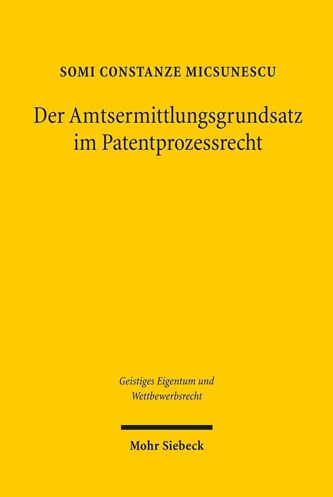 Der Amtsermittlungsgrundsatz im Patentprozessrecht