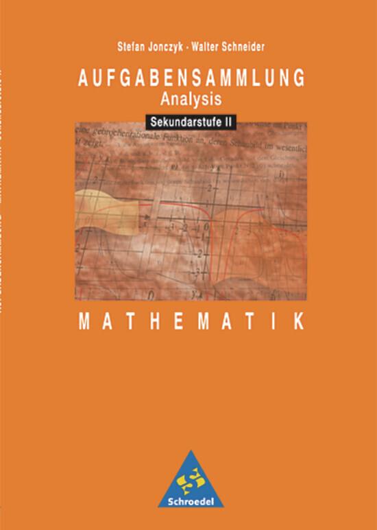 Aufgabensammlung Analysis. Mathematik für die Sekundarstufe II