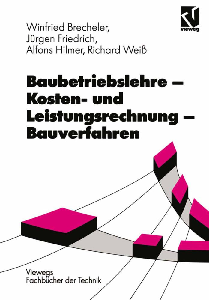 Baubetriebslehre Kosten- und Leistungsrechnung Bauverfahren