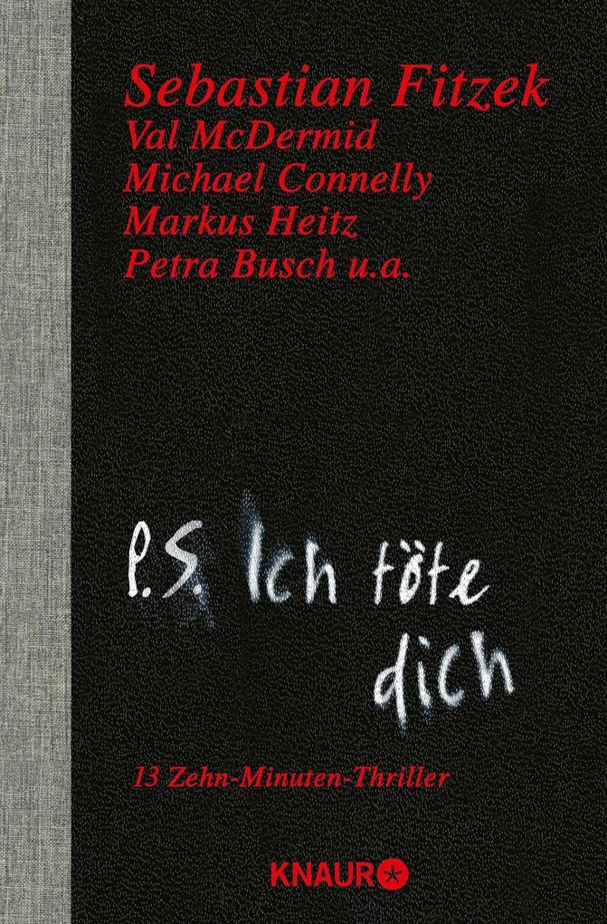 P. S. Ich töte dich