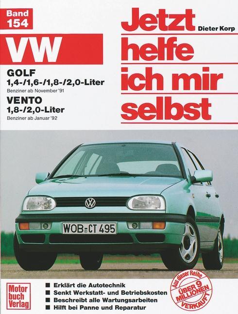 VW Golf 1,4-/1,6-/1,8-/2,0-Liter / VW Vento 1,8-/2,0-Liter. Jetzt helfe ich mir selbst