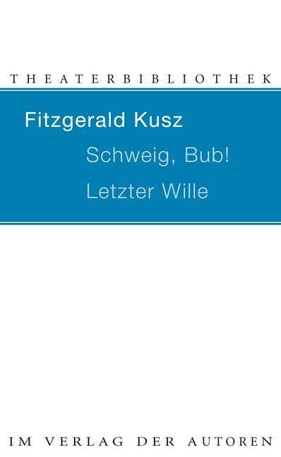 Schweig, Bub! / Letzter Wille