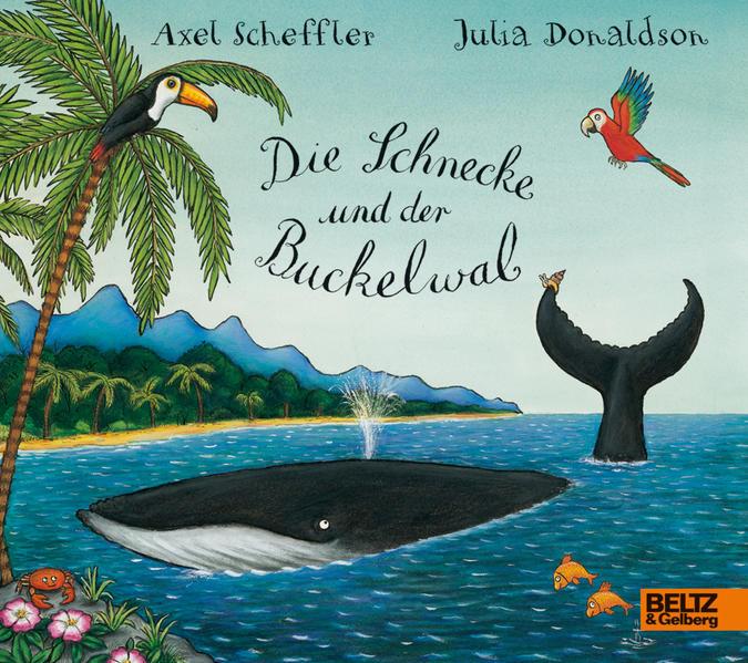 Axel Scheffler, Julia Donaldson: Die Schnecke und der Buckelwal (ab 3 Jahren)