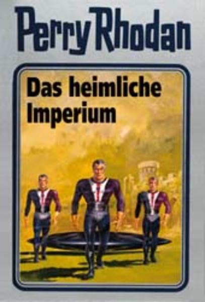 Perry Rhodan - Das heimliche Imperium