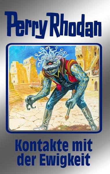 Perry Rhodan - Kontakte mit der Ewigkeit