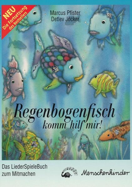 Regenbogenfisch, komm hilf mir!, Das LiederSpieleBuch zum Mitmachen