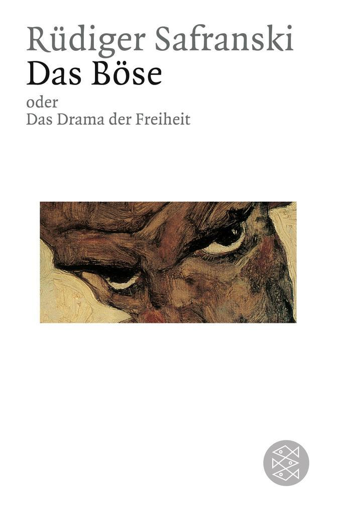 Das Böse oder Das Drama der Freiheit