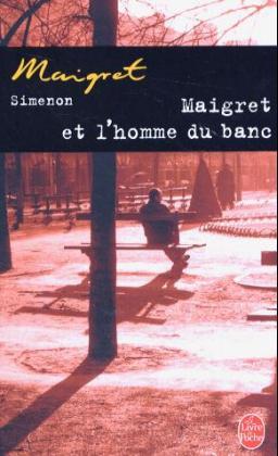 Maigret et l' homme du banc