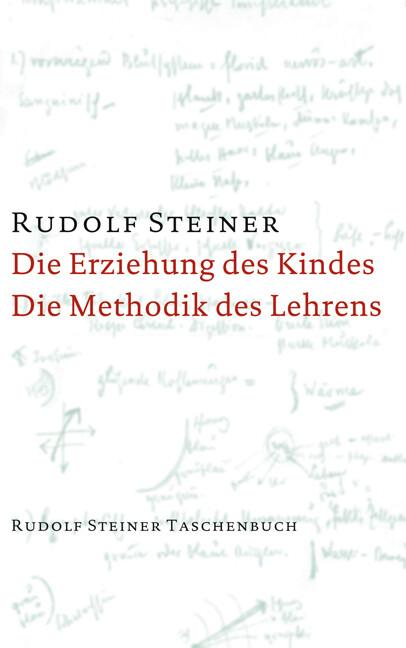 Die Erziehung des Kindes / Die Methodik des Lehrens