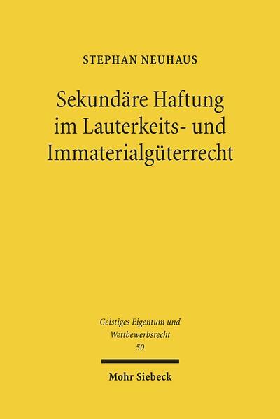 Sekundäre Haftung im Lauterkeits- und Immaterialgüterrecht