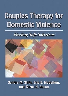 Couples Therapy for Domestic Violence: Finding Safe Solutions