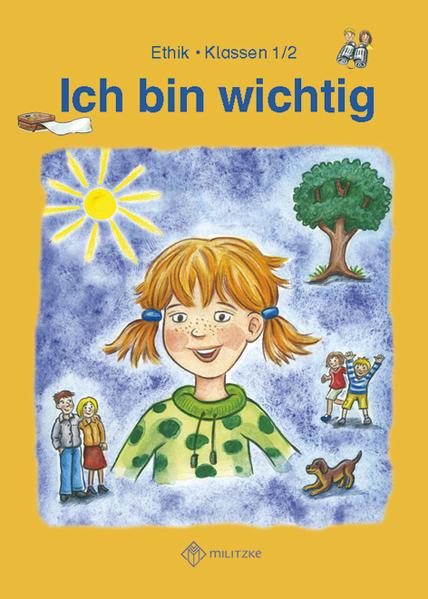 Ich bin wichtig. Ethik Klassen 1/2 Lehrbuch