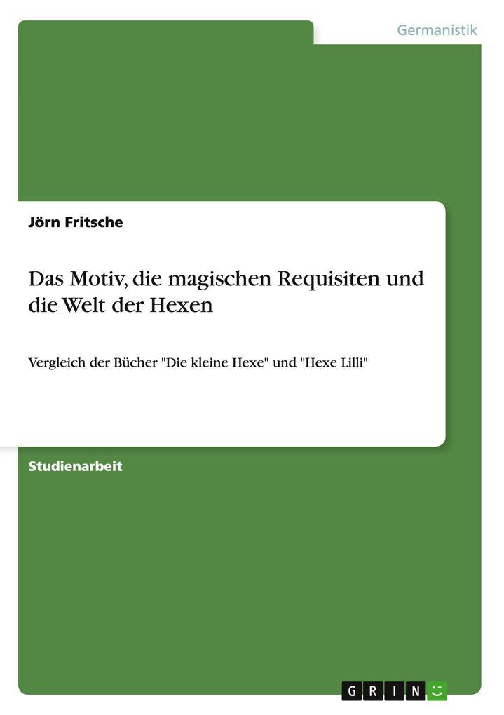 Das Motiv, die magischen Requisiten und die Welt der Hexen