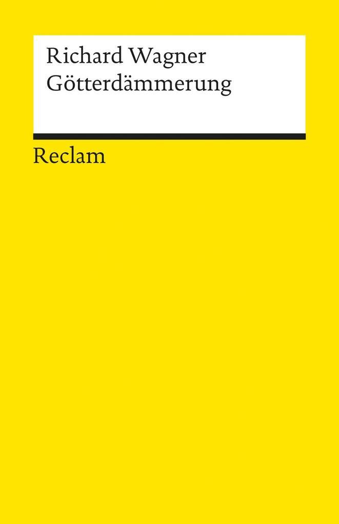 Der Ring des Nibelungen. Dritter Tag: Götterdämmerung