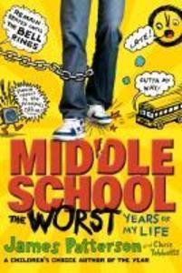 Middle School: The Worst Years of My Life