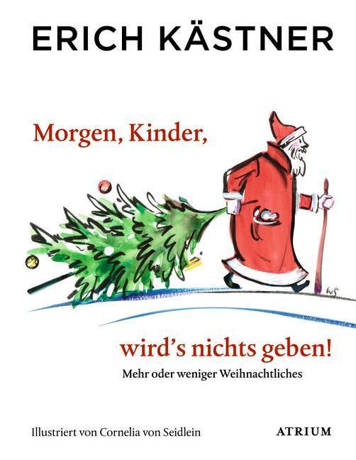 Morgen, Kinder, wird's nichts geben