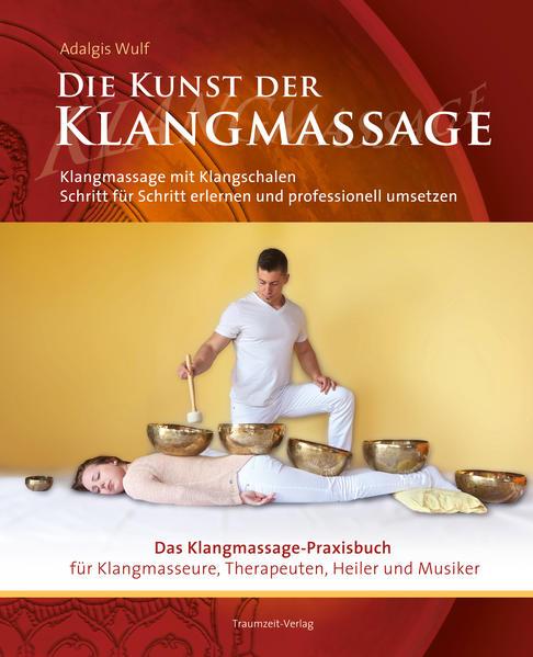 Die Kunst der Klangmassage - Das neue Praxisbuch Klangmassage (II)