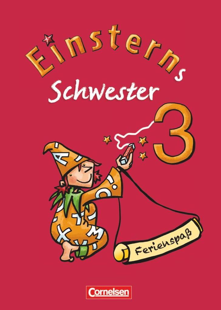 Einsterns Schwester - Sprache und Lesen 3. Schuljahr. Ferienspaß mit Lola 3