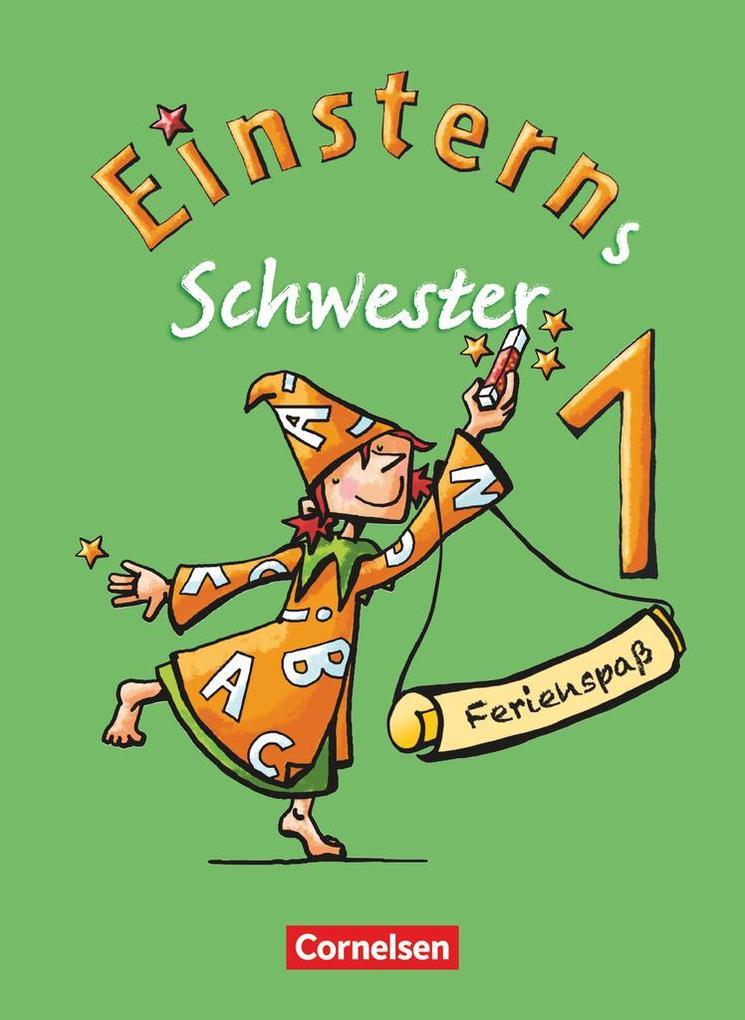 Einsterns Schwester - Erstlesen 1. Schuljahr. Ferienspaß 1