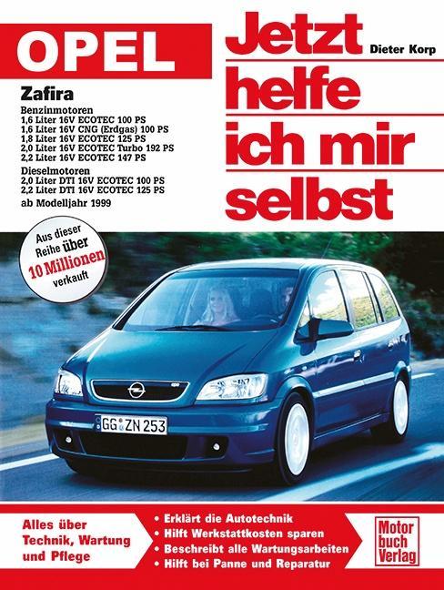 Opel Zafira ab Modelljahr 1999. Jetzt helfe ich mir selbst