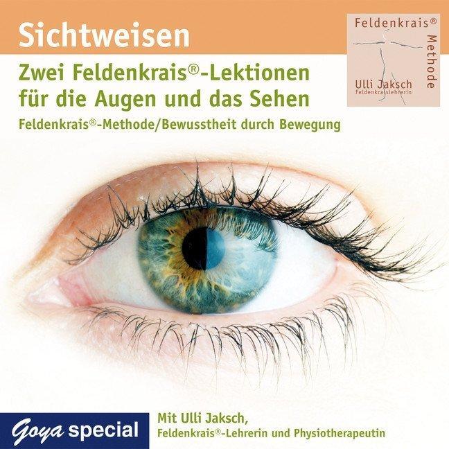 Sichtweisen. Feldenkrais für die Augen und das Sehen