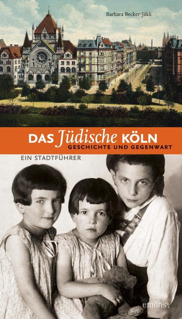 Das jüdische Köln. Geschichte und Gegenwart