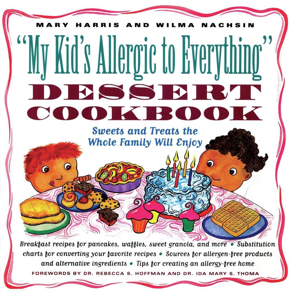 My Kid's Allergic to Everything Dessert Cookbook