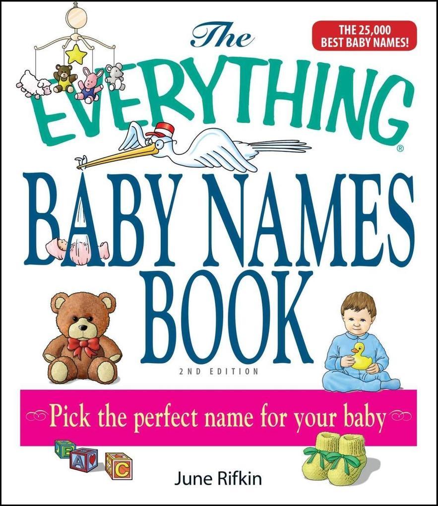 The Everything Baby Names Book, Completely Updated With 5,000 More Names!