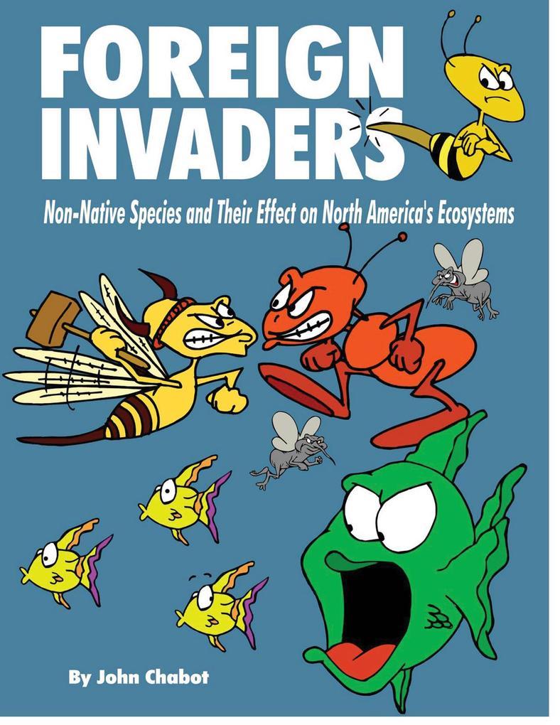 Foreign Invaders: Invasive Species in our Ecosystems