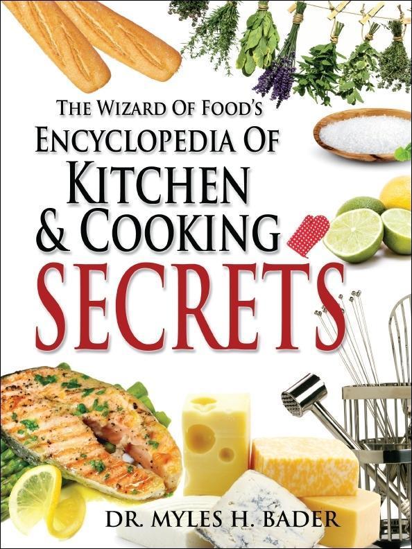 Wizard of Food's Encyclopedia of Kitchen & Cooking Secrets