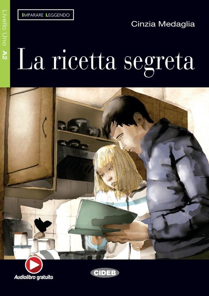 La ricetta segreta. Buch mit Online-Audios