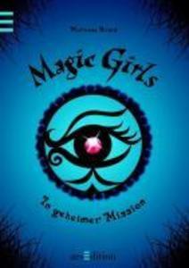 Magic Girls 07. In geheimer Mission