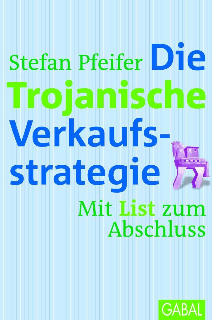 Die Trojanische Verkaufsstrategie