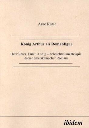 König Arthur als Romanfigur