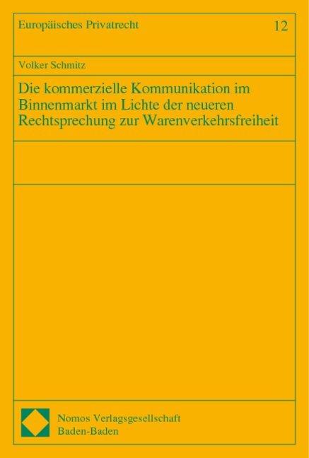 Die kommerzielle Kommunikation im Binnenmarkt im Lichte der neueren Rechtsprechung zur Warenverkehrs