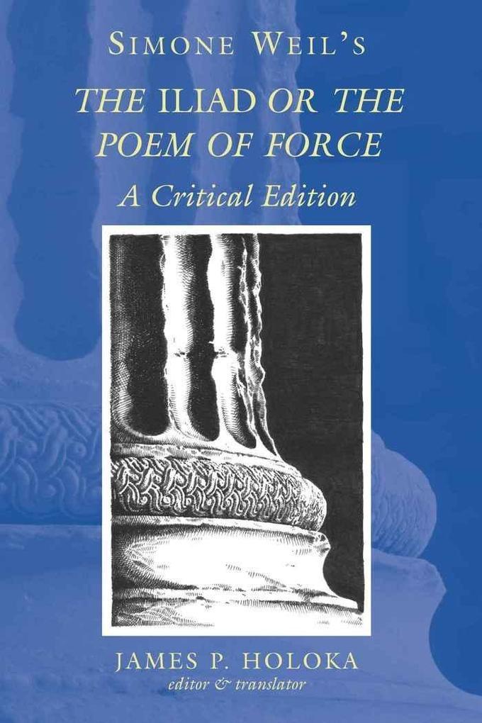 Simone Weil's The "Iliad" or the Poem of Force