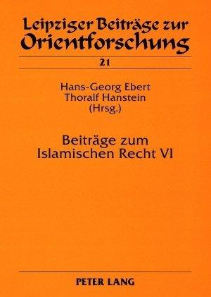 Beiträge zum Islamischen Recht VI