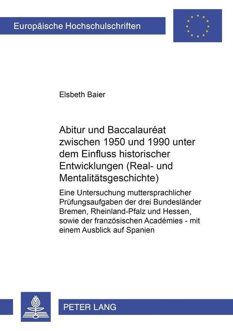 Abitur und Baccalauréat zwischen 1950 und 1990 unter dem Einfluss historischer Entwicklungen (Real-