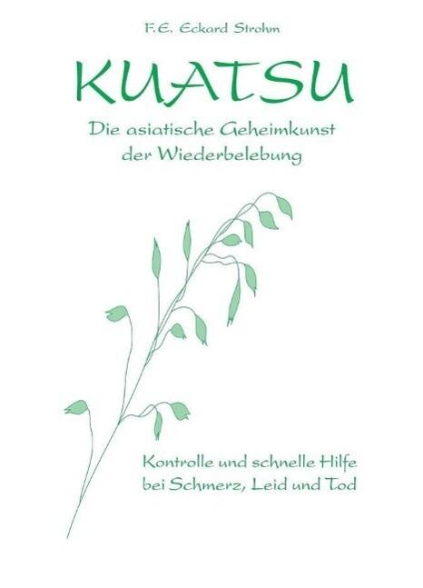 Kuatsu. Die asiatische Geheimkunst der Wiederbelebung