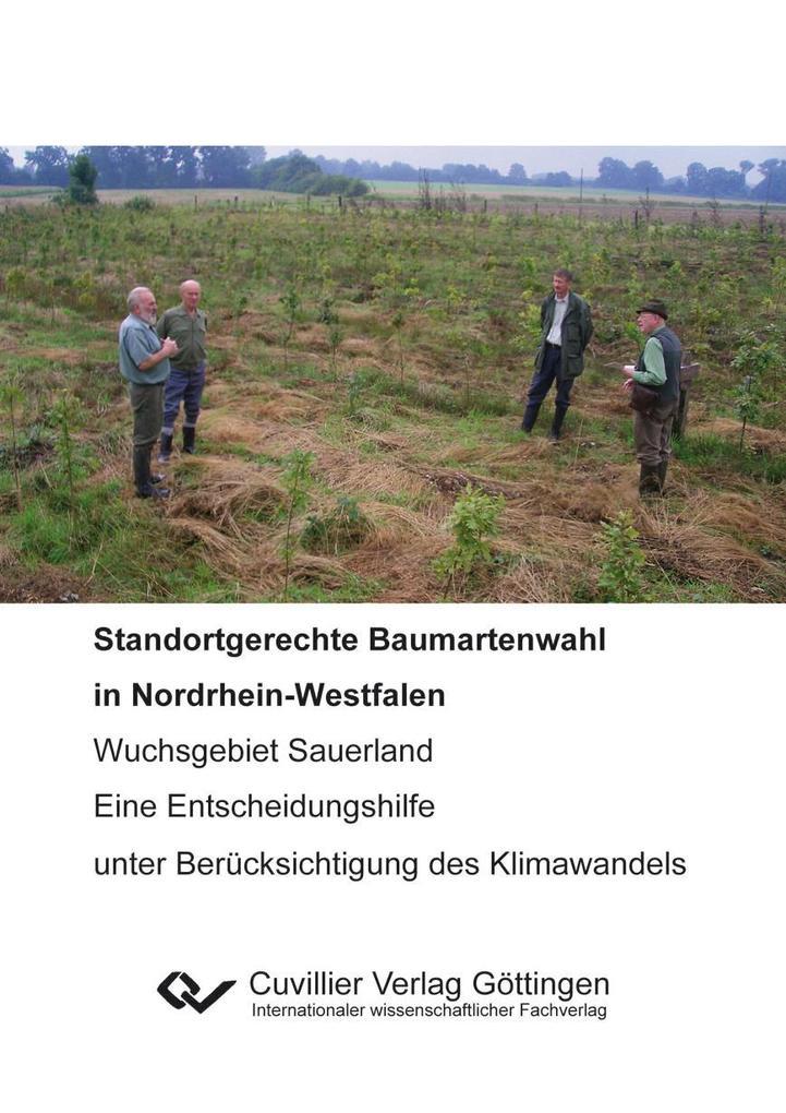 Standortgerechte Baumartenwahl in Nordrhein-Westfalen. Wuchsgebiet Sauerland - Eine Entscheidungshilfe unter Berücksichtigung des Klimawandels