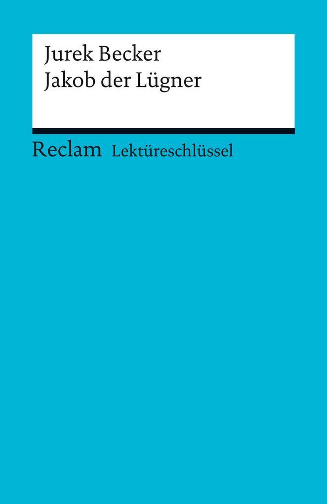 Lektüreschlüssel. Jurek Becker: Jakob der Lügner