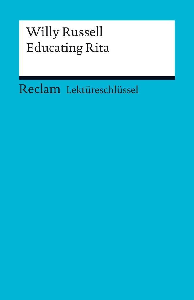 Lektüreschlüssel. Willy Russell: Educating Rita