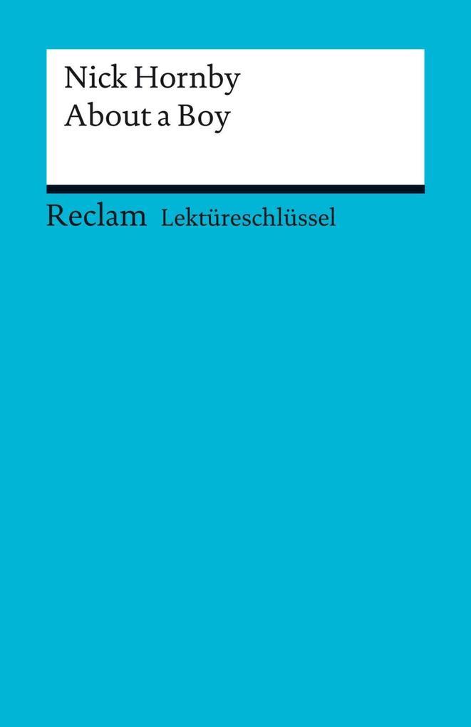 Lektüreschlüssel. Nick Hornby: About a Boy