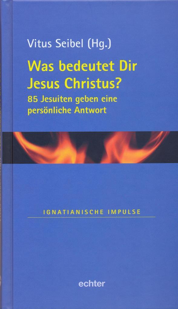 Was bedeutet Dir Jesus Christus?