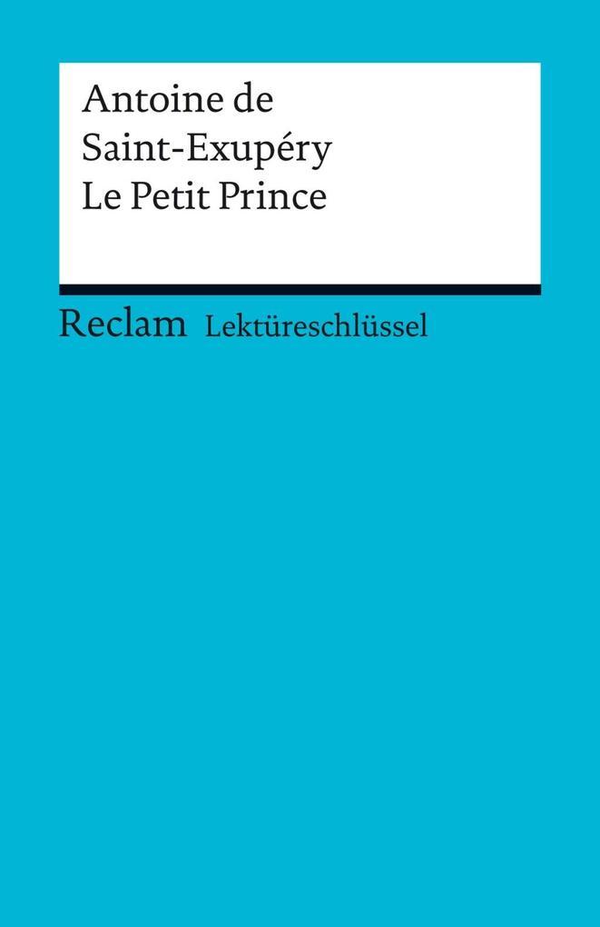 Lektüreschlüssel zu Antoine de Saint-Exupéry: Le Petit Prince