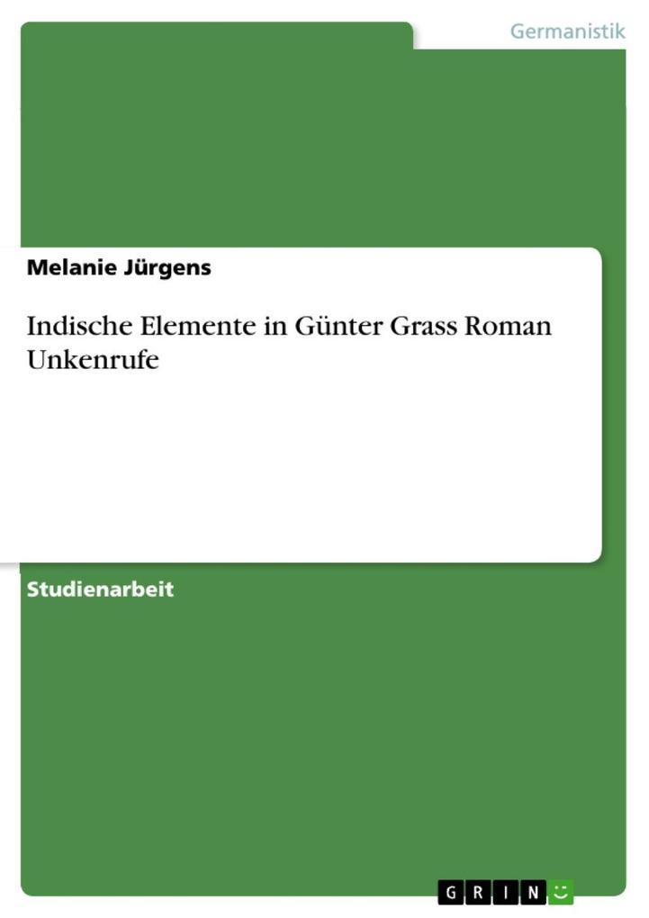 Indische Elemente in Günter Grass Roman Unkenrufe