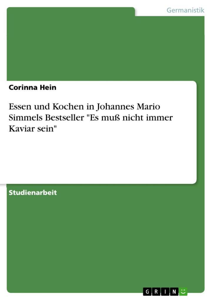 Essen und Kochen in Johannes Mario Simmels Bestseller "Es muß nicht immer Kaviar sein"